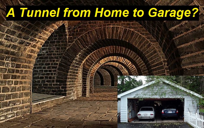 Tunnel from house to garage